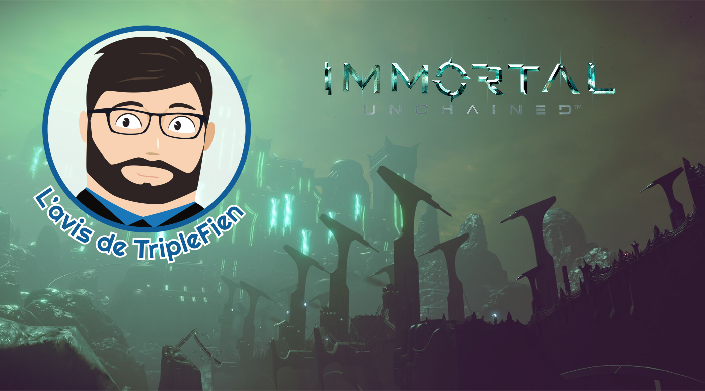 L'avis de TripleFien Immortal Unchained