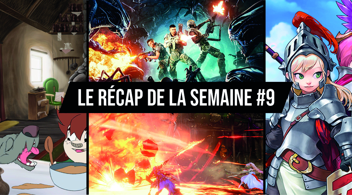 Le récap de la semaine #9