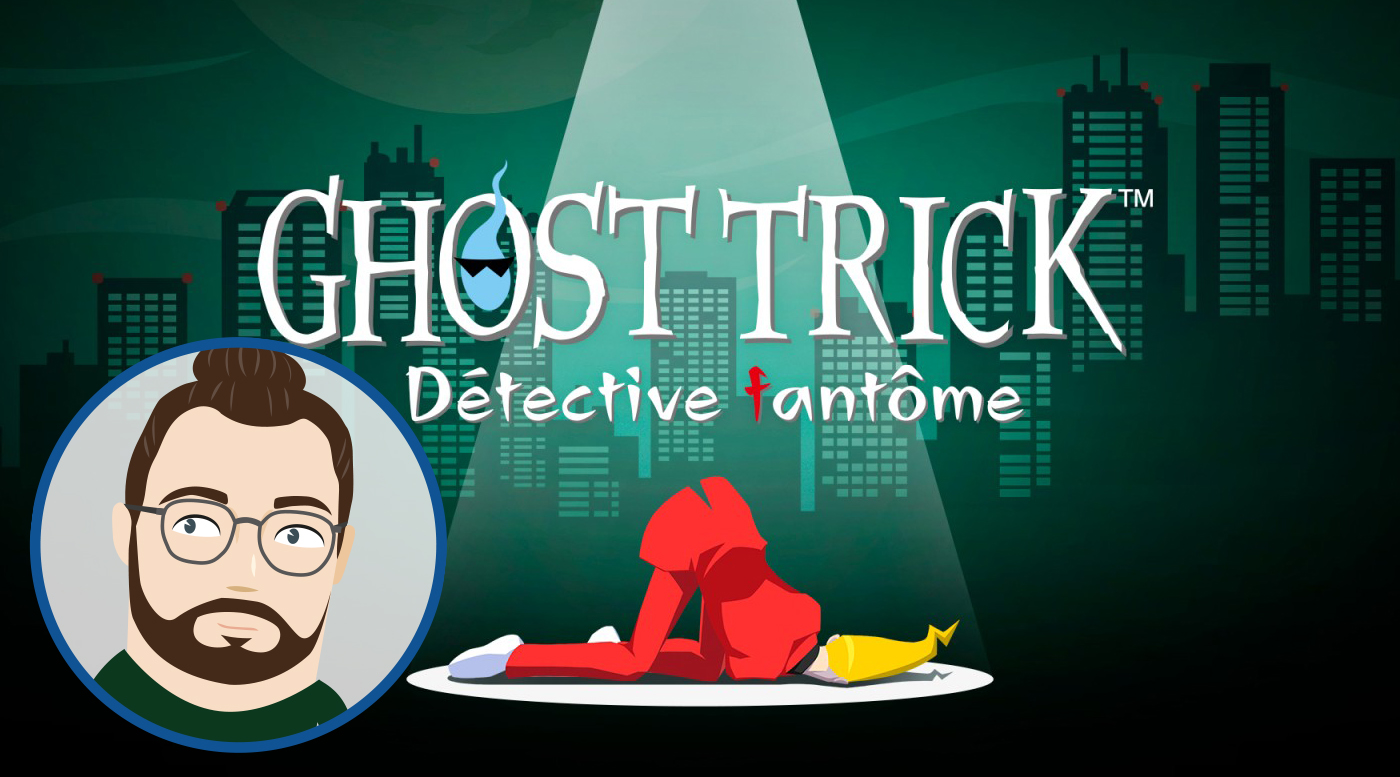 L’avis de Rem : Ghost Trick Détective Fantôme, démêler le vrai du faux