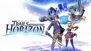 The Legend of Heroes : Trails Beyond the Horizon